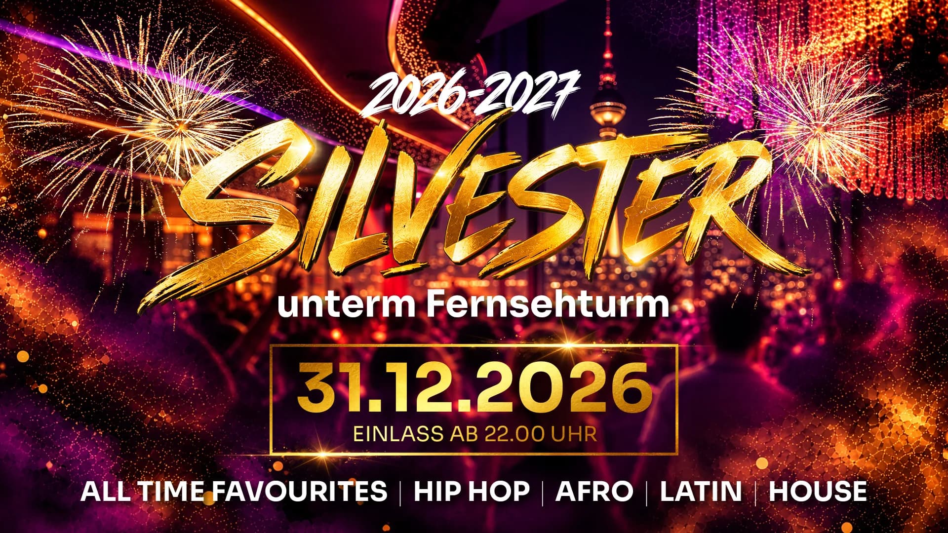 Plakat Silvester 2026/2027 unterm Fernsehturm im MIO Berlin — 31.12.2026, Einlass ab 22:00 Uhr, All Time Favourites, Hip Hop, Afro, Latin, House